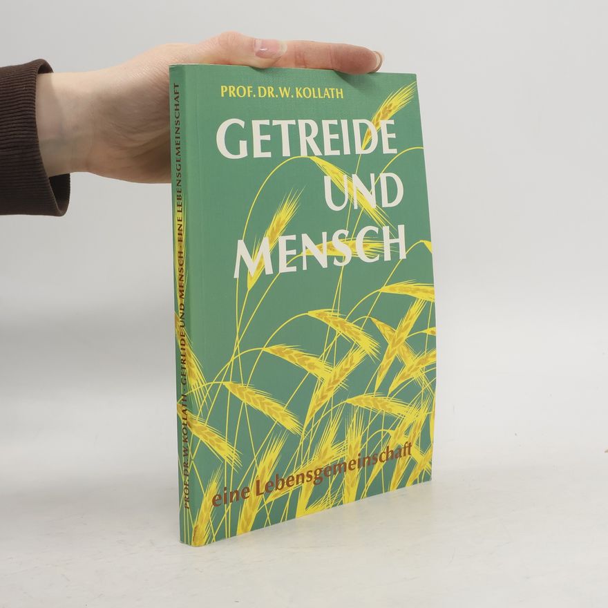 Werner Kollath Getreide und Mensch