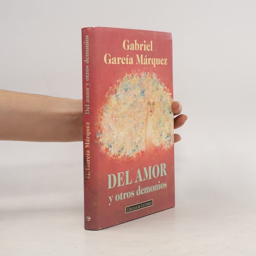 Gabriel García Márquez Del amor y otros demonios