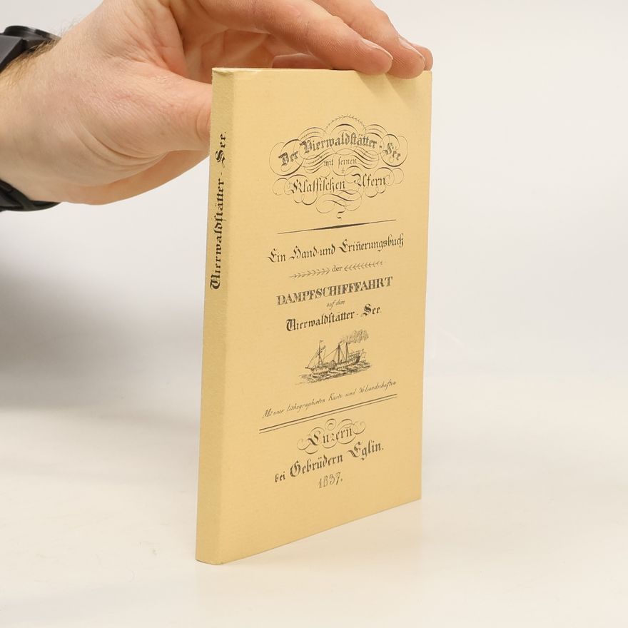 Various authors Die Vierwaldstätter See mit seinen Klassischen Ufern