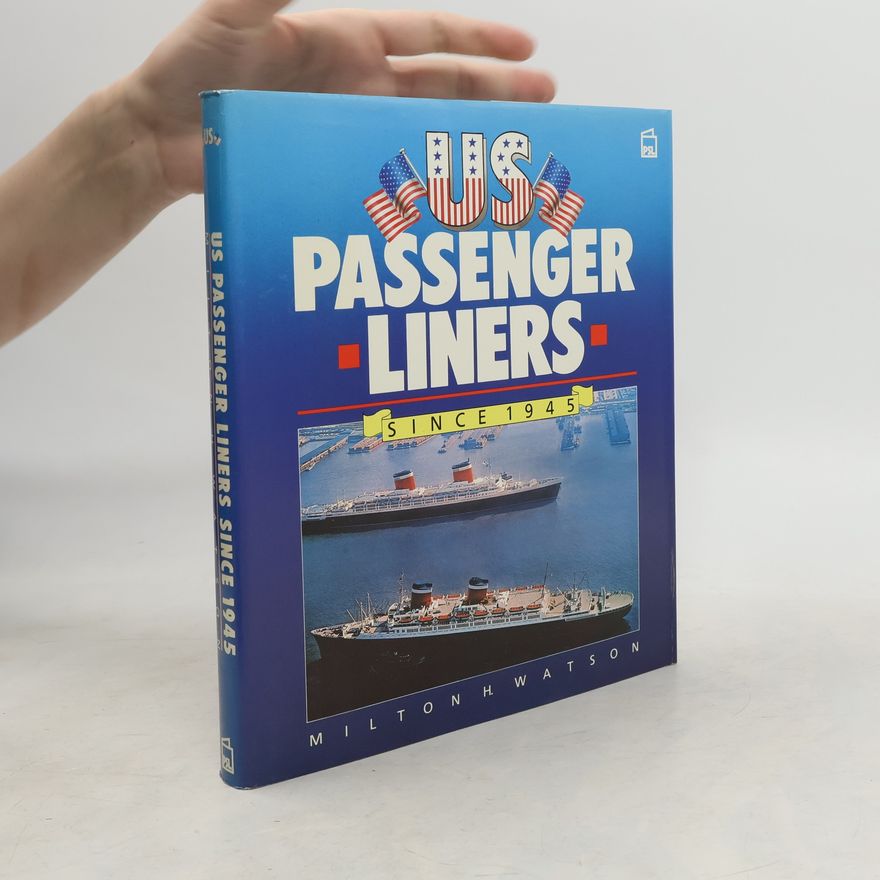 Milton H. Watson US Passenger Liners Since 1945