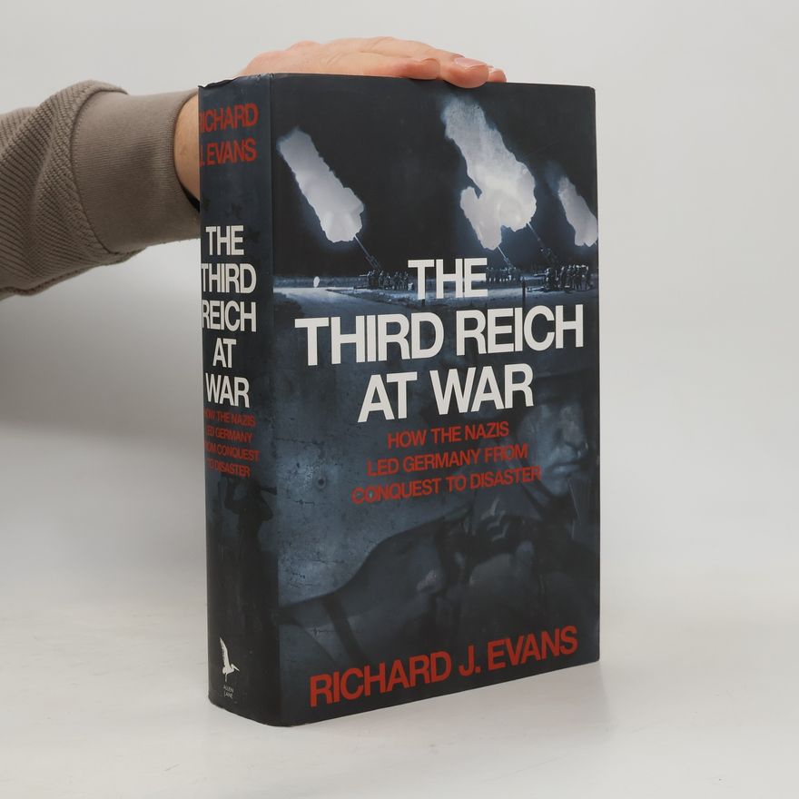 Richard John Evans The Third Reich at war