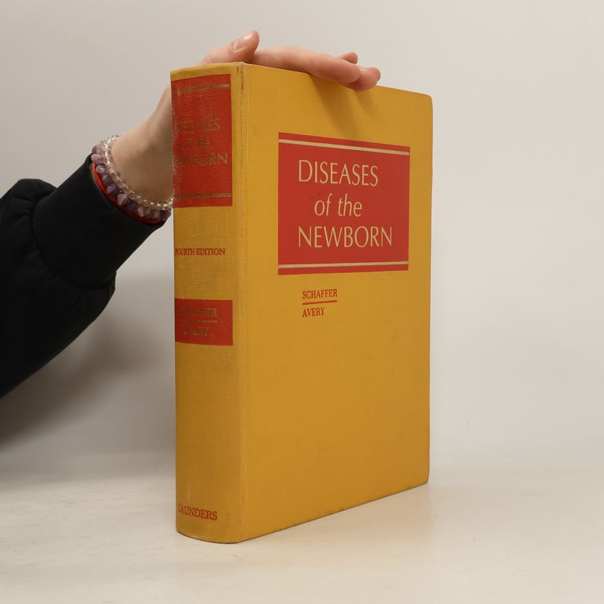 Alexander J. Schaffer Diseases of the Newborn - Fourth Edition