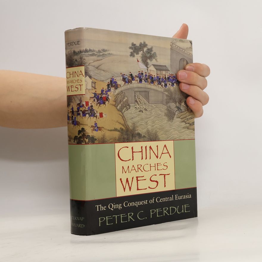 Peter C. Perdue China Marches West