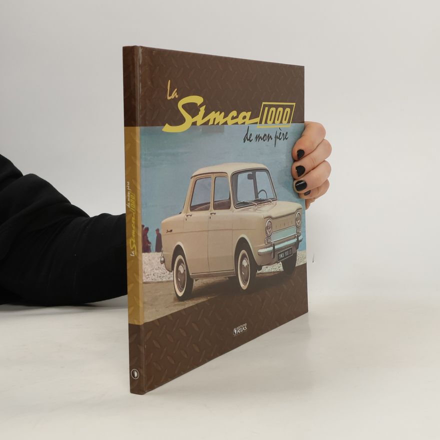 Jean-Louis Basset La Simca 1000 de mon père