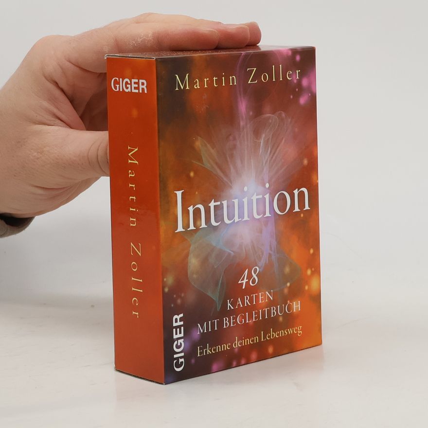 Martin Zoller Intuition. Erkenne deinen Lebensweg