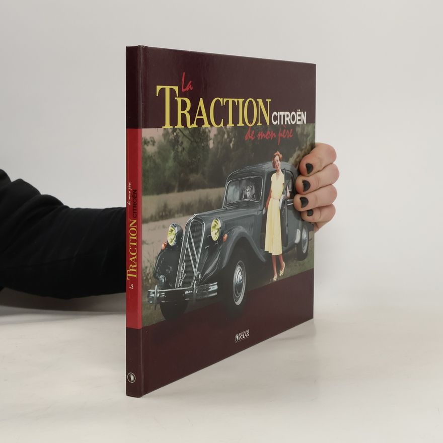 Antoine Demetz La Traction Citroën de mon père