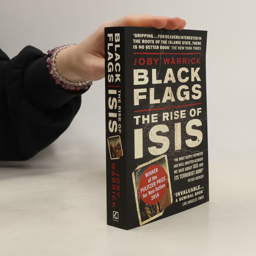 Joby Warrick Black Flags: The Rise of ISIS