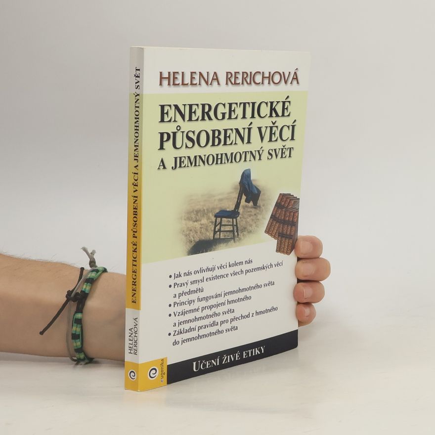 Helena Rerichová Energetické působení věcí a jemnohmotný svět