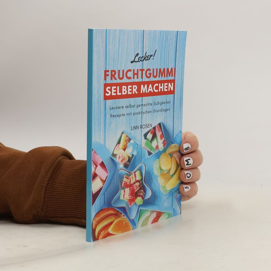 Linn Rosen Fruchtgummi selber machen