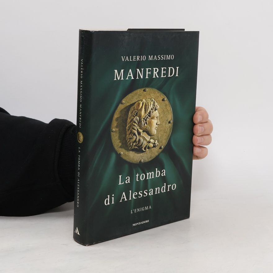 Valerio Massimo Manfredi La tomba di Alessandro