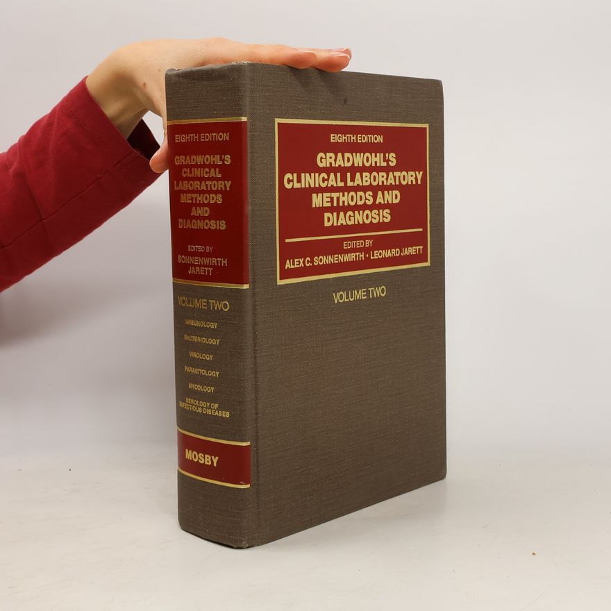 Leonard Jarett Gradwohl's clinical laboratory methods and diagnosis. Volume one.