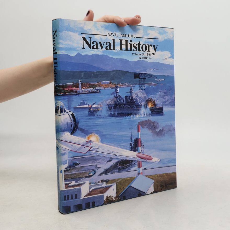 Thomas F. Epley Naval History, Vol. 5, 1991, Numbers 1-4