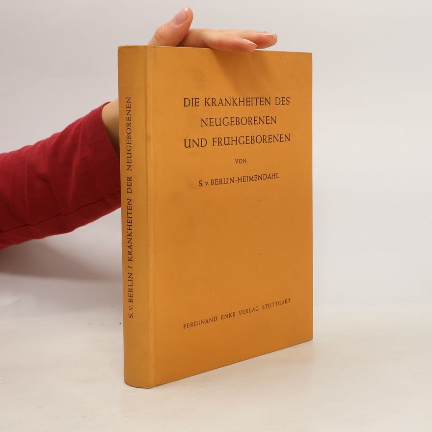 Susanne von Berlin Heimendahl Die Krankheiten des Neugeborenen und Frühgeborenen