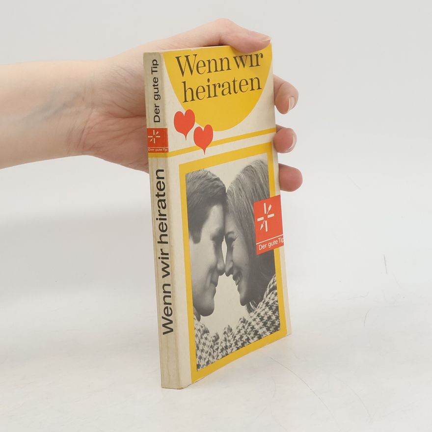 Autorenkollektiv Der gute Tip. Wenn wir heiraten