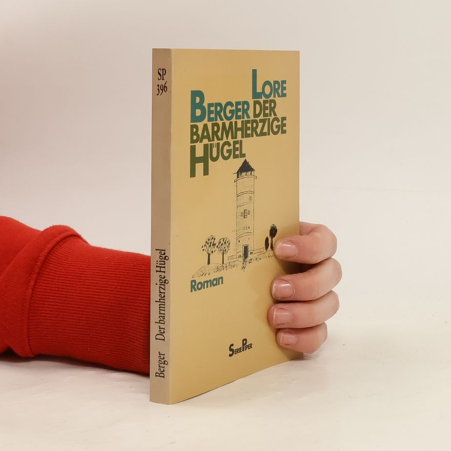 Lore Berger Der barmherzige Hügel
