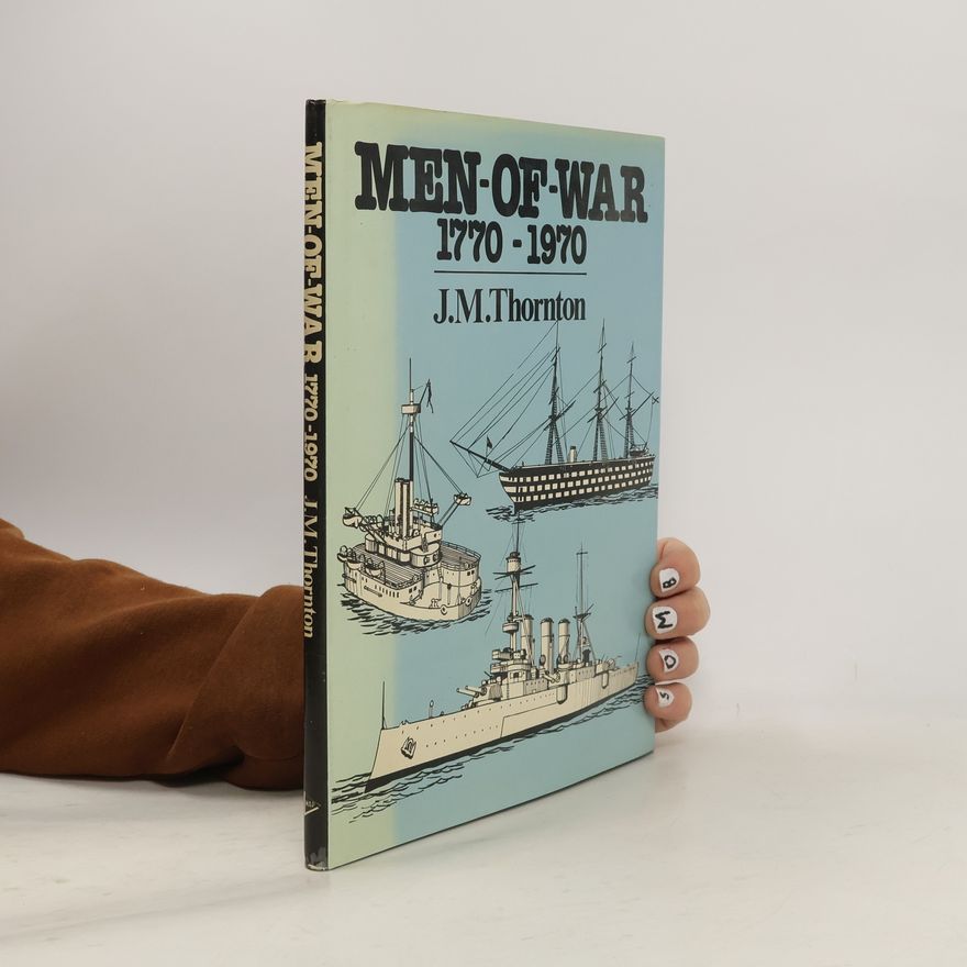 J. M. Thornton Men-of-War, 1770-1970