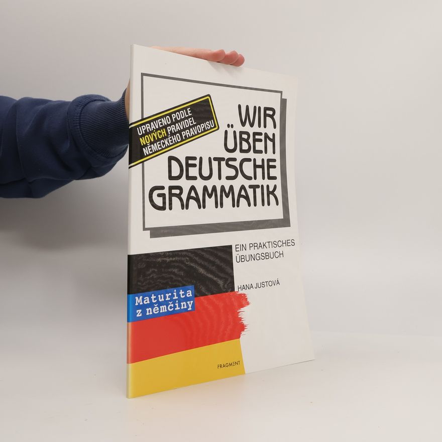 Hana Justová Wir üben deutsche Grammatik