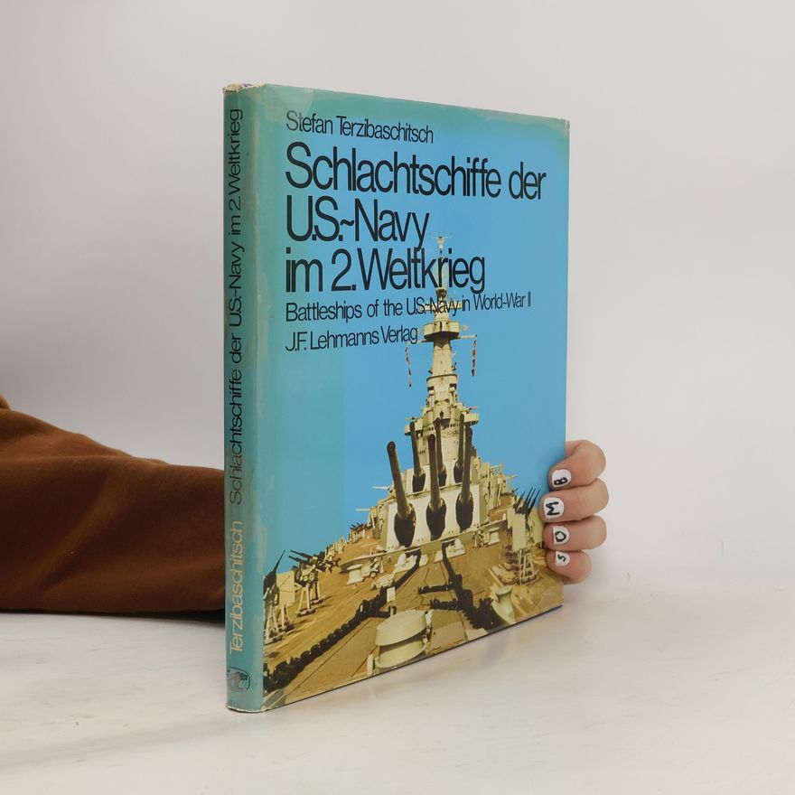 Stefan Terzibaschitsch Die Schlachtschiffe der U.S.-Navy im 2. Weltkrieg