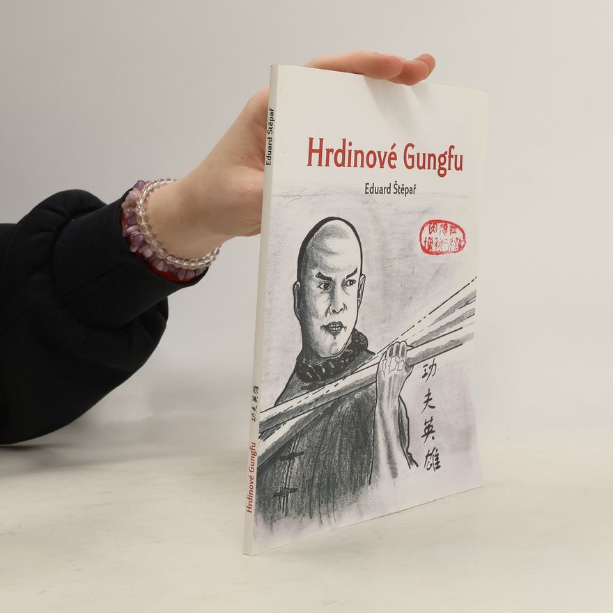 Eduard Štěpař Hrdinové Gungfu