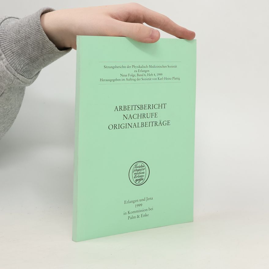 Physikalisch-Medizinische Sozietät zu Erlangen Sitzungsberichte der Physikalisch-Medizinischen Sozietät zu Erlangen - Neue Folge, Band 6, Heft 4: Arbeitsbericht, Nachrufe, Originalbeiträge