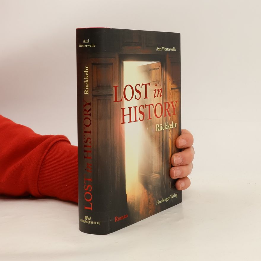 Axel Westerwelle Lost in History. RÜCKKEHR