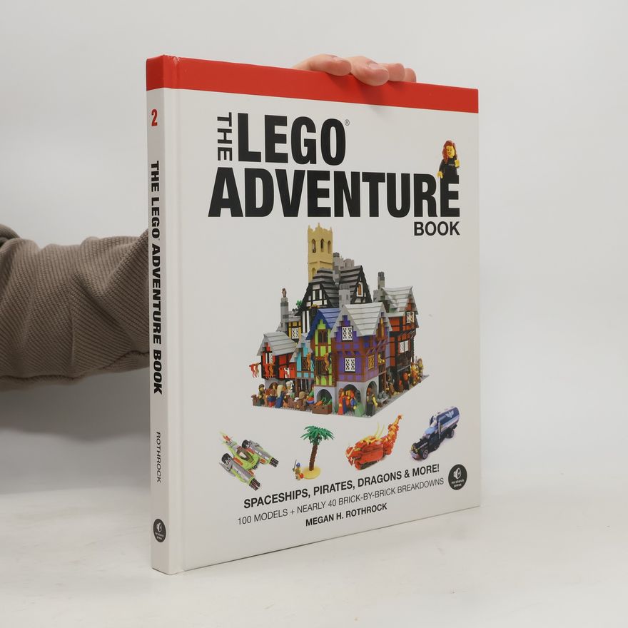 Megan H. Rothrock The LEGO® Adventure Book. Vol.2