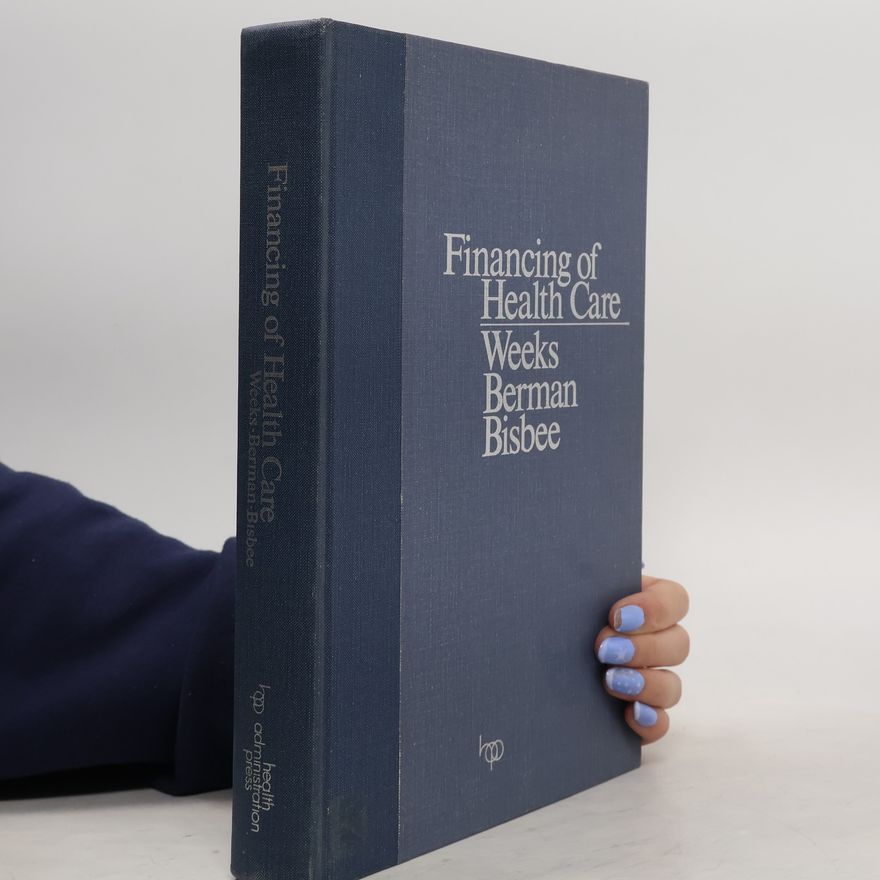 Gerald E. Bisbee Financing of Health Care
