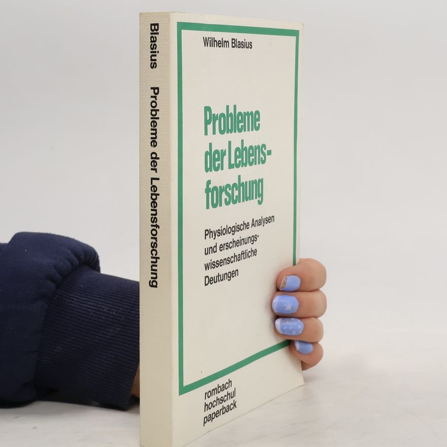 Wilhelm Blasius Probleme der Lebensforschung