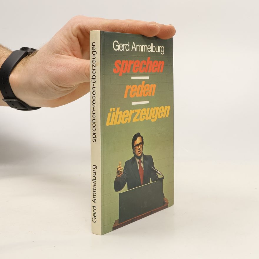 Gerd Ammelburg Sprechen, reden, überzeugen