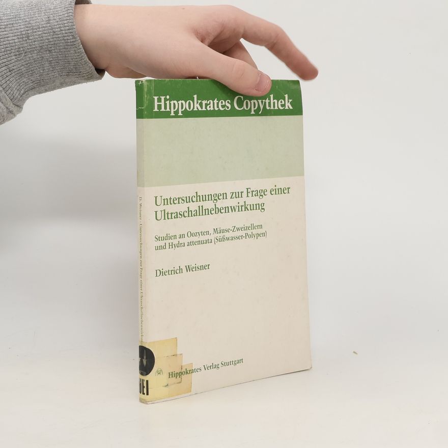 Dietrich Weisner Untersuchungen zur Frage einer Ultraschallnebenwirkung