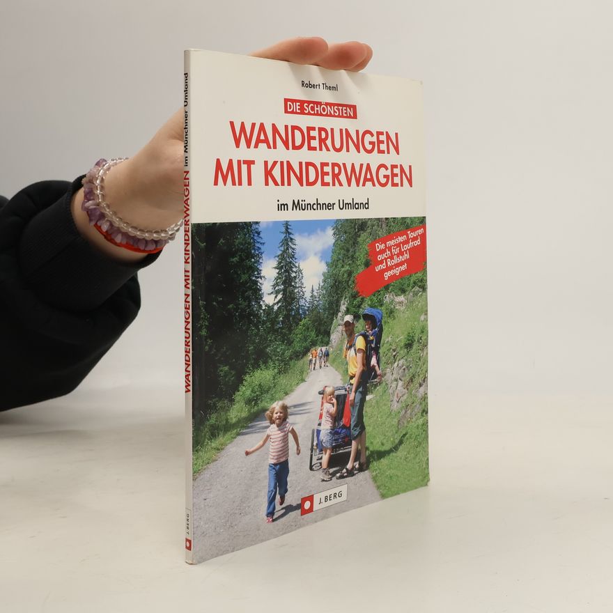 Robert Theml Die schönsten Wanderungen mit Kinderwagen im Münchner Umland
