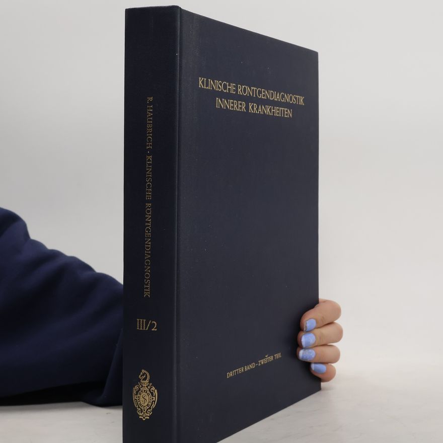 Friedrich Heuck Klinische Röntgendiagnostik innerer Krankheiten III/2