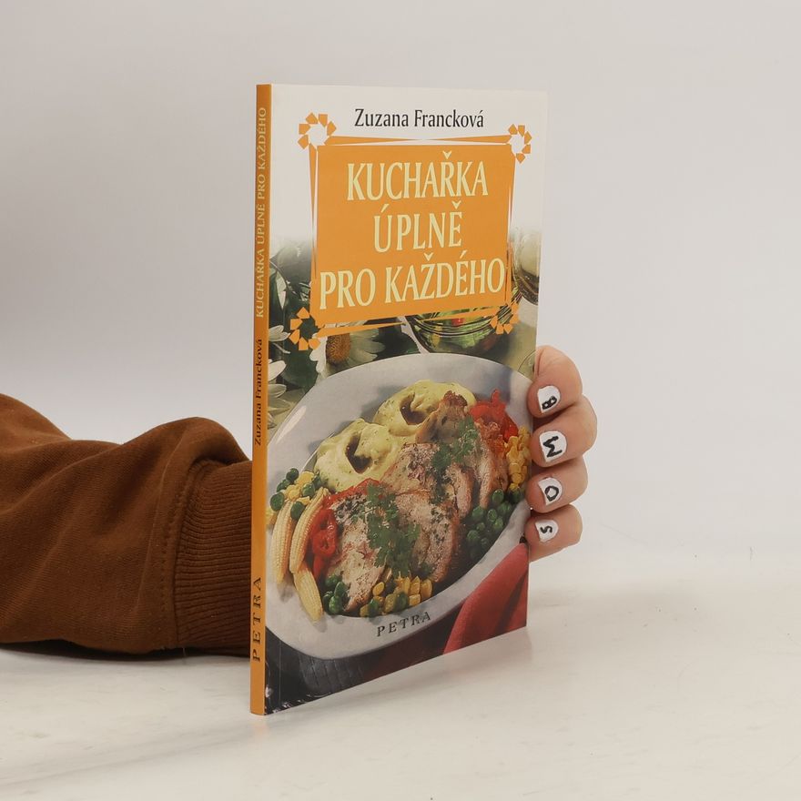 Zuzana Francková Kuchařka úplně pro každého