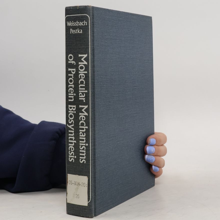 Sidney Pestka Molecular Mechanisms of Protein Biosynthesis