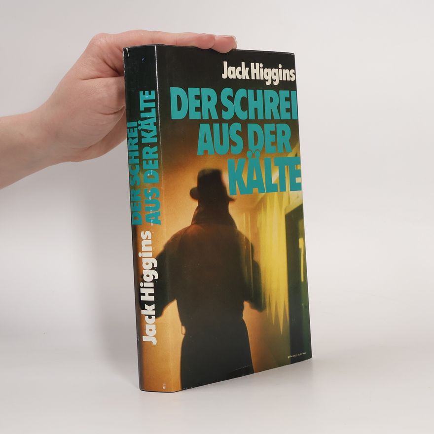 Jack Higgins Der Schrei aus der Kälte