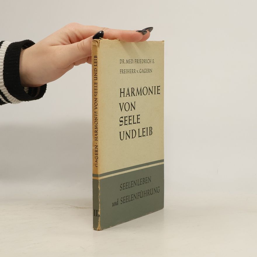 Friedrich E. von Gagern Harmonie von Seele und Leib II