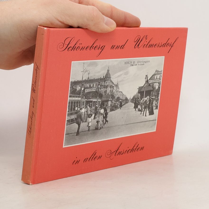 Autorenkollektiv Schöneberg und Wilmersdorf in alten Ansichten
