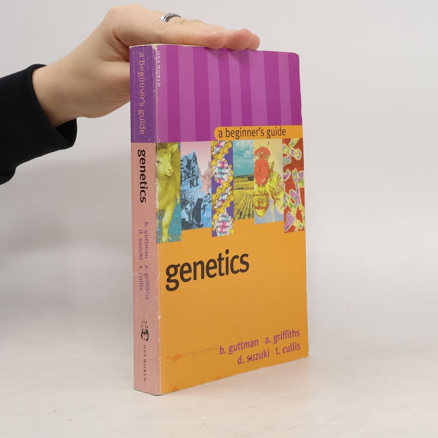 A. Griffiths Beginner's Guides: Genetics: A Beginner's Guide