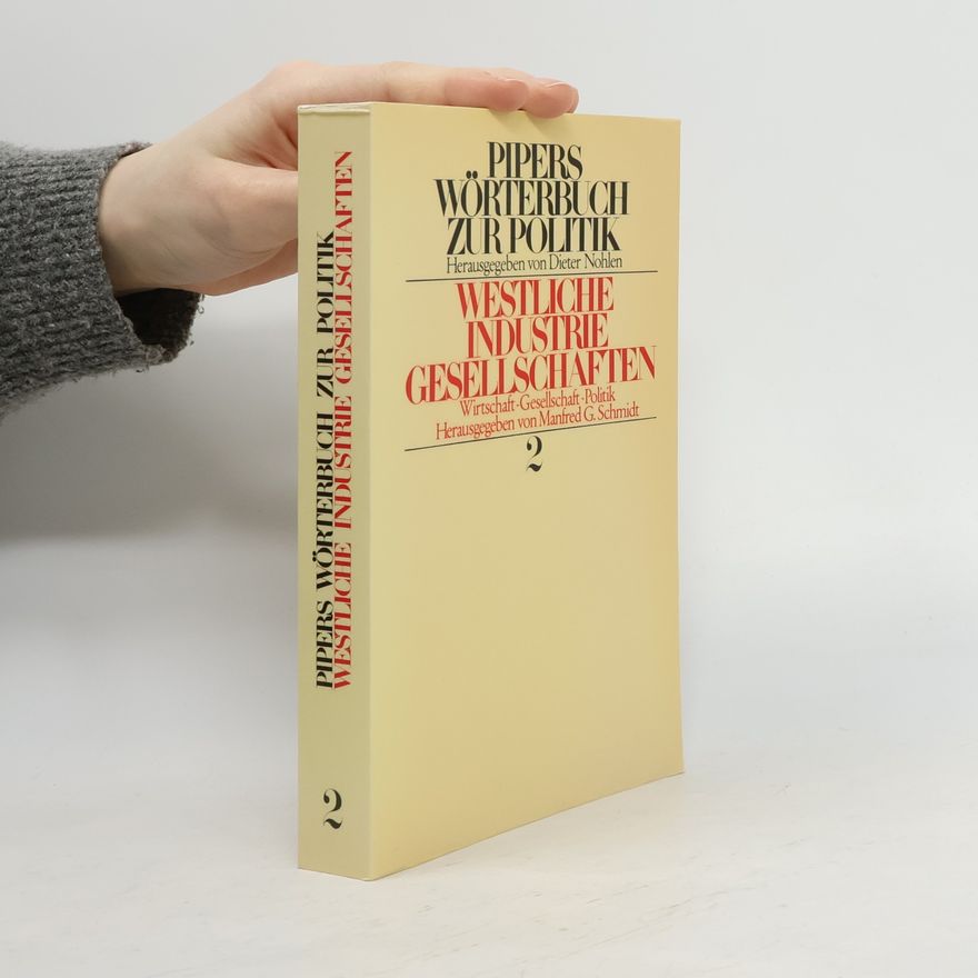 Manfred G. Schmidt Pipers Wörterbuch zur Politik - 2: Westliche Industriegesellschaften