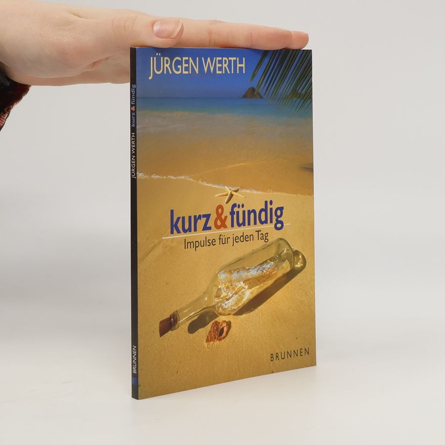 Jürgen Werth Kurz & fündig. Impulse für jeden Tag