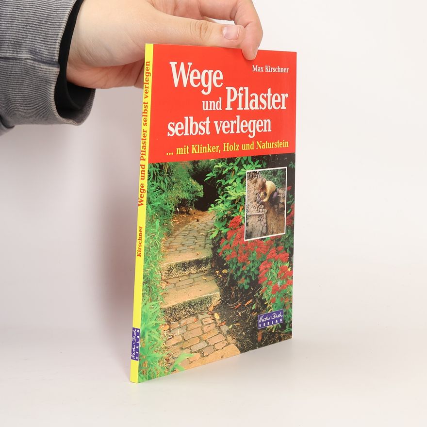 Max Kirschner Wege und Pflaster selbst verlegen