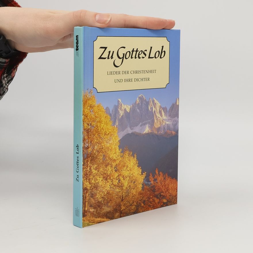 Various authors Zu Gottes Lob. Lieder der Christenheit und ihre Dichter