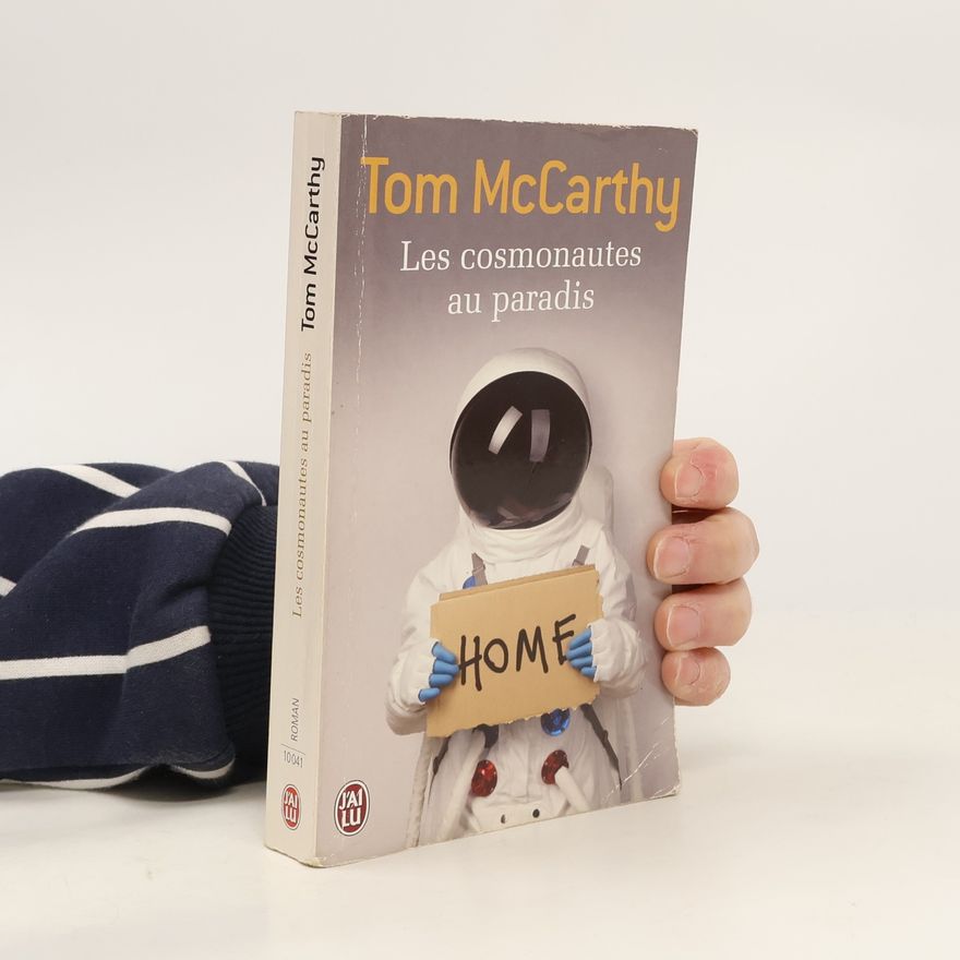 Tom McCarthy Les cosmonautes au paradis