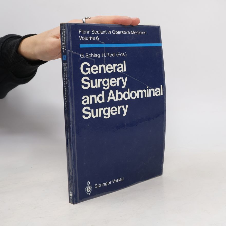 G. Schlag Fibrin Sealant in Operative Medicine: Volume 6 General Surgery and Abdominal Surgery