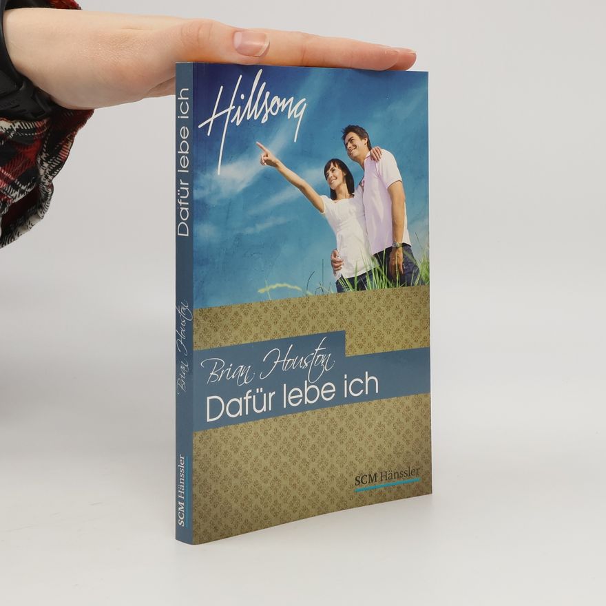 Brian Houston Dafür lebe ich