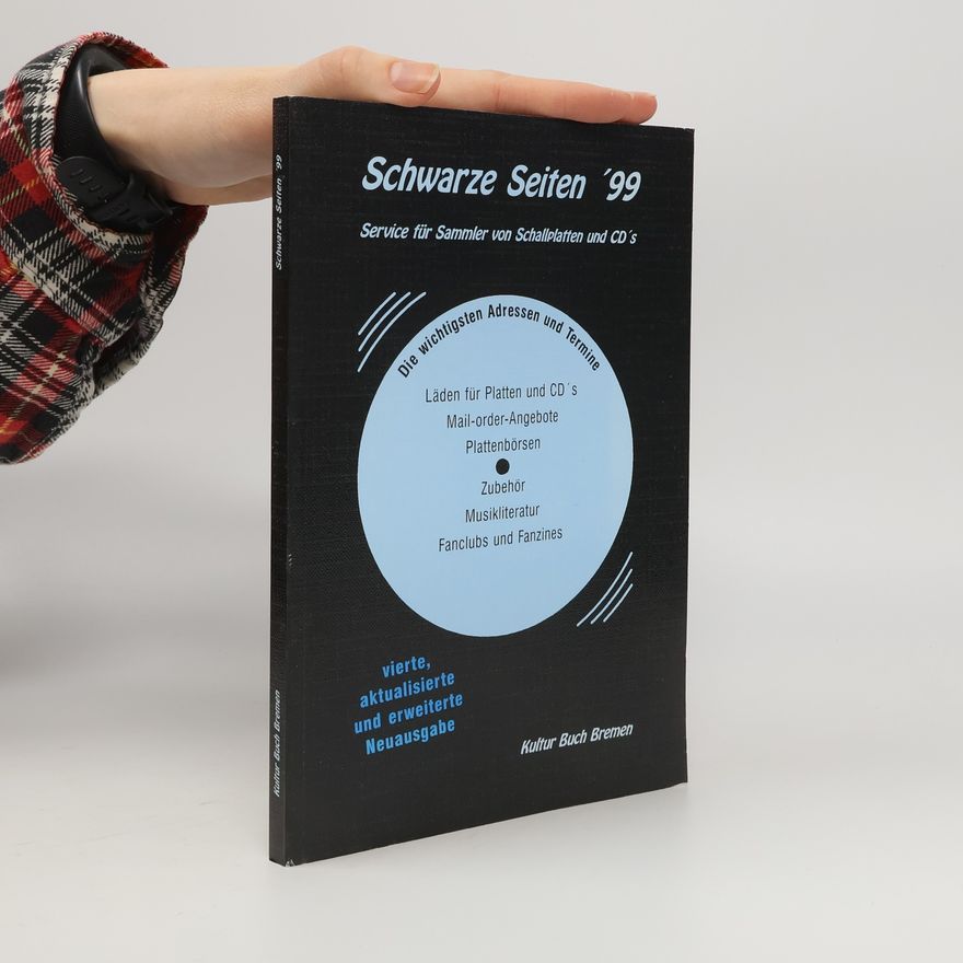 Autorenkollektiv Schwarze Seiten '99. Service für Sammler von Schallplatten und CD's. Läden für Platten und CDs. Mail-order-Angebote. Plattenbörsen. Zubehör. Musikliteratur. Fanclubs und Fanzines - Vierte, aktualisierte und erweiterte Neuausgabe
