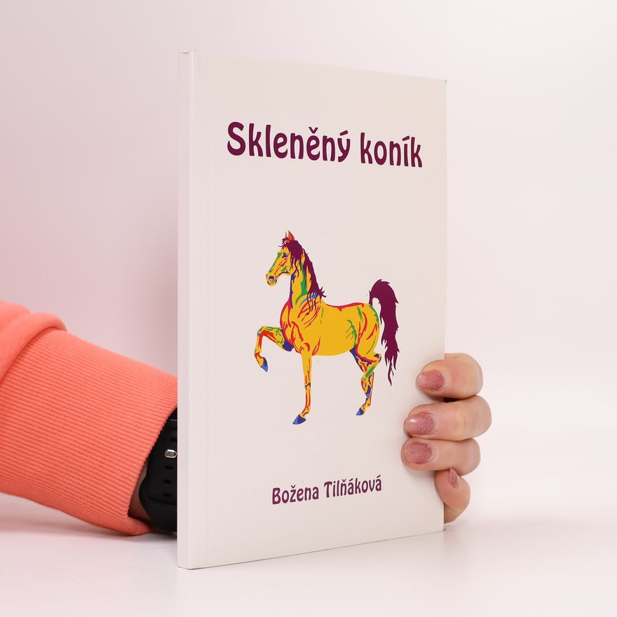Božena Tilňáková Skleněný koník