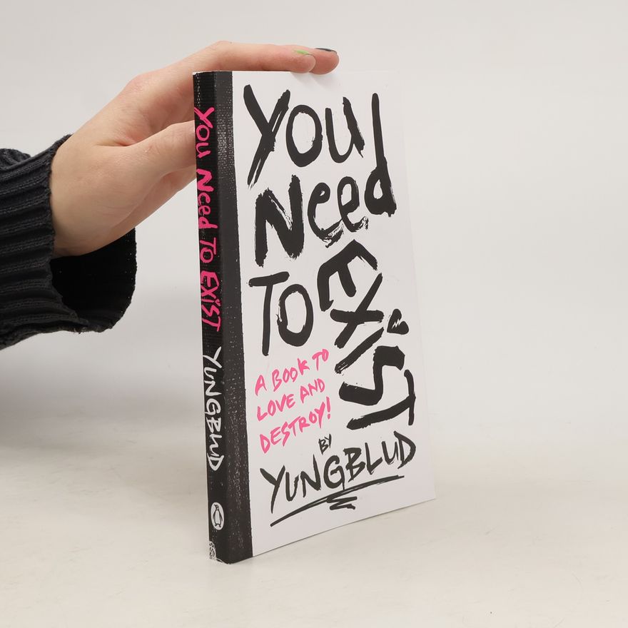 Ryan O'Sullivan You Need To Exist: a book to love and destroy