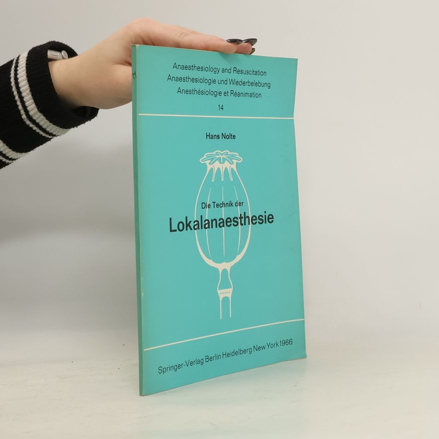 Hans Nolte Die Technik der Lokalanaesthesie