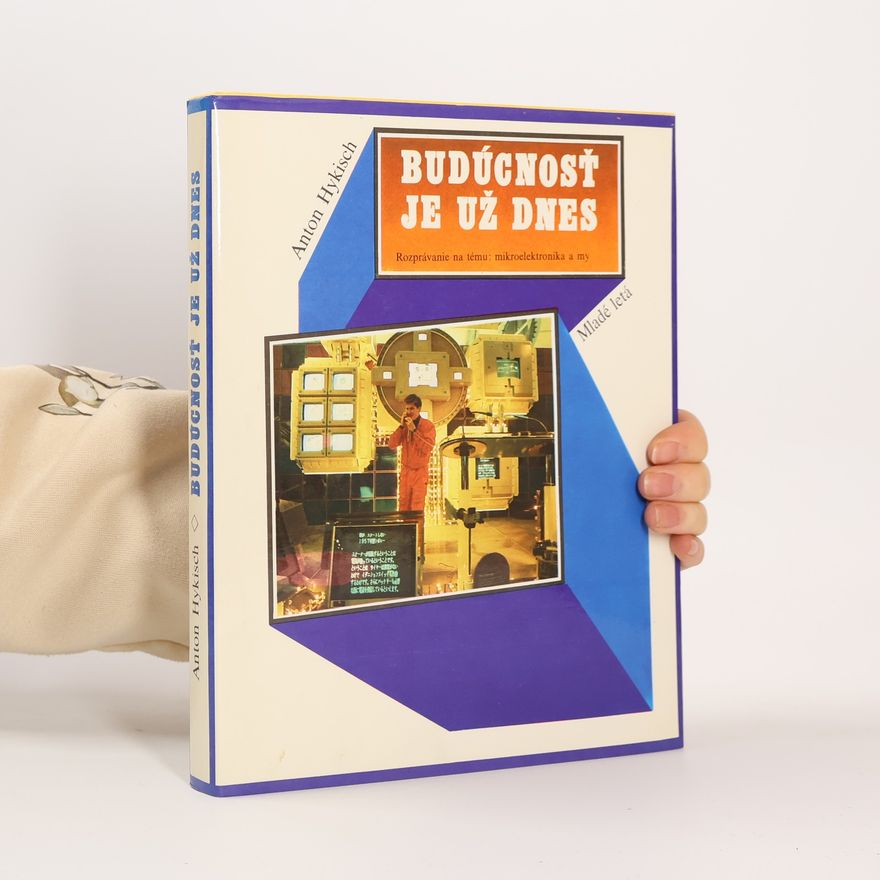 Anton Hykisch Budúcnosť je už dnes
